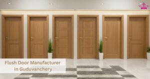 Flush Door Manufacturer in Guduvanchery